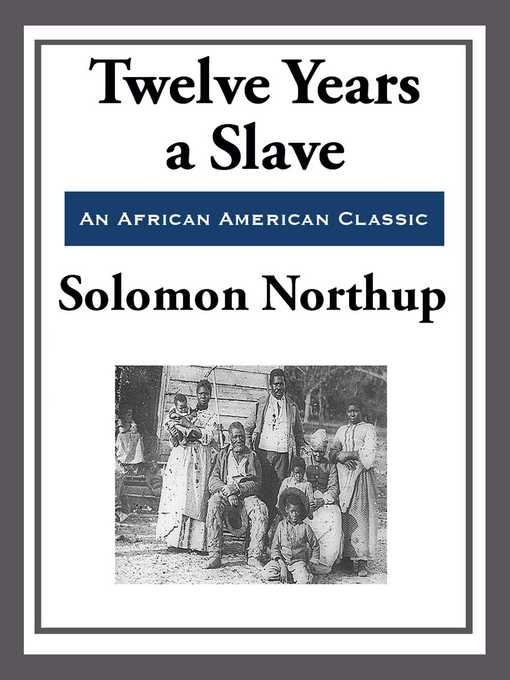 Title details for Twelve Years a Slave (With the Original Illustrations) by Solomon Northup - Available